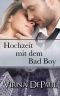 [Mit den Junggesellen im Bett 00] • Hochzeit mit dem Bad Boy · Eine Novelle